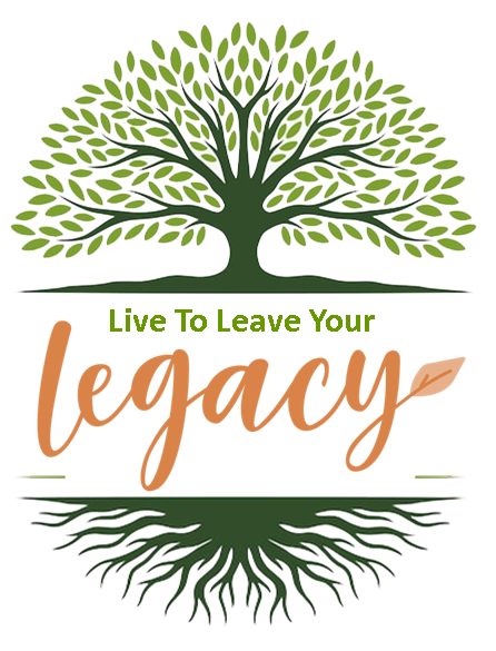 Live to Live Your Legacy